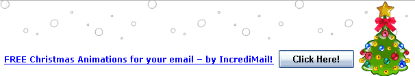 FREE Christmas Animations for your email  by IncrediMail! Click Here!